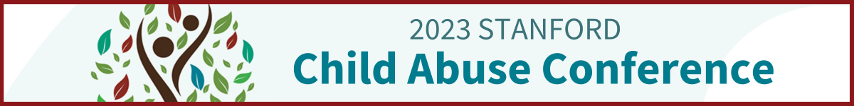 2023 Stanford Child Abuse Conference Banner